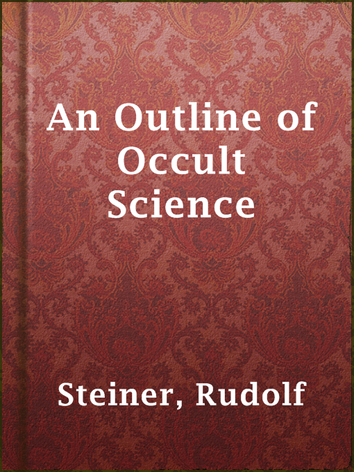 Title details for An Outline of Occult Science by Rudolf Steiner - Wait list